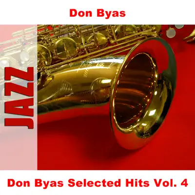 Don Byas Selected Hits Vol. 4 - Don Byas Don Byas Selected Hits Vol. 4 - Don Byas