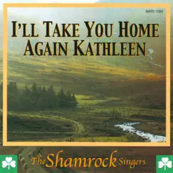 I'll Take You Home Again Kathleen by The Shamrock Singers album reviews, ratings, credits