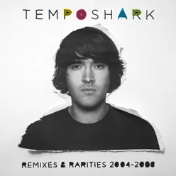 Remixes and Rarities - Temposhark