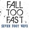Fall Too Fast - Seven Foot Wave lyrics