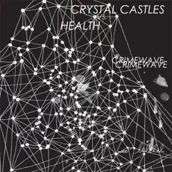 Crimewave - EP - Crystal Castles