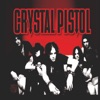 Crystal Pistol, 2006