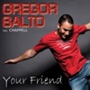 Gregor Salto - Your Friend (feat. Chappell)