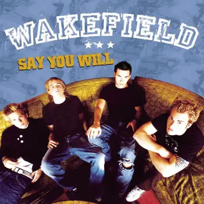 Say You Will - Single - Wakefield