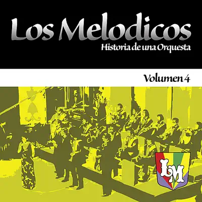 Historia De Una Orquesta 4 - Los Melodicos
