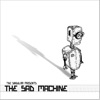 The Sad Machine