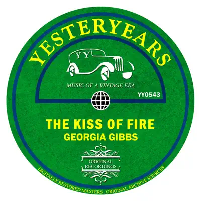 The Kiss Of Fire - Georgia Gibbs The Kiss Of Fire - Georgia Gibbs