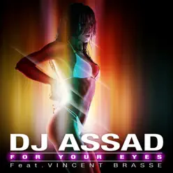 For Your Eyes (feat. Vincent Brasse) - Single - DJ Assad For Your Eyes (feat. Vincent Brasse) - Single - DJ Assad