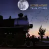 Train Stories album lyrics, reviews, download