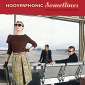 Hooverphonic - Sometimes (Album Version)