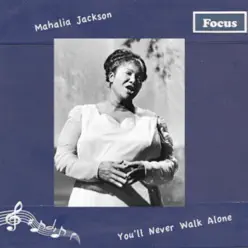 You'll Never Walk Alone - Mahalia Jackson