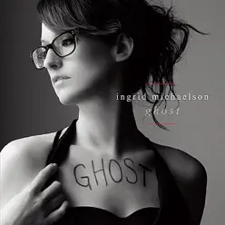 Ghost - Single - Ingrid Michaelson Ghost - Single - Ingrid Michaelson