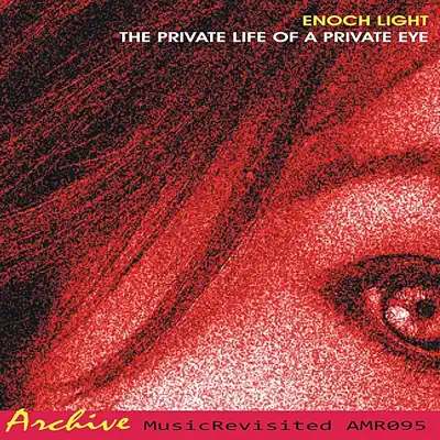 The Private Life of a Private Eye - Enoch Light The Private Life of a Private Eye - Enoch Light