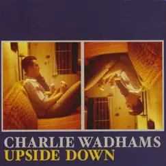 Upside Down by Charlie Wadhams album reviews, ratings, credits