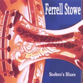 Ferrell Stowe - Stobro's Blues
