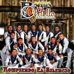 Rompiendo el Silencio - Banda el Grullo Rompiendo el Silencio - Banda el Grullo