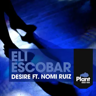 Desire (feat. Nomi Ruiz) - EP by Eli Escobar album reviews, ratings, credits