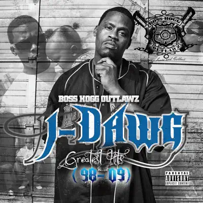 J-Dawg Greatest Hits 98-09 - Boss Hogg Outlawz J-Dawg Greatest Hits 98-09 - Boss Hogg Outlawz