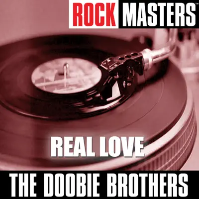 Rock Masters: Real Love - The Doobie Brothers