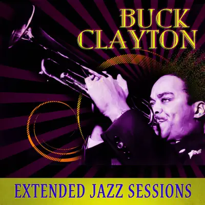 Extended Jazz Sessions - Buck Clayton
