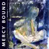 Stream & download Mercy Bound (Bonus Track Version)