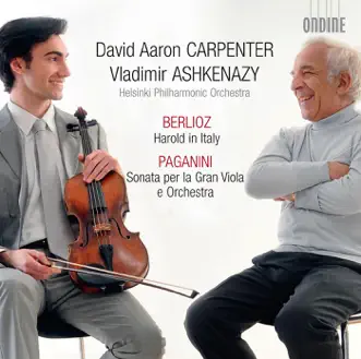 Berlioz: Harold in Italy - Paganini: Sonata per la grand viola e orchestra by Vladimir Ashkenazy, Helsinki Philharmonic Orchestra & David Aaron Carpenter album reviews, ratings, credits