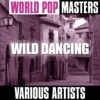 World Pop Masters: Wild Dancing