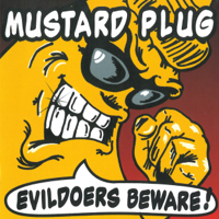 Mustard Plug - Evildoers Beware! artwork