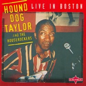 Hound Dog Taylor & The Houserockers: Live In Boston artwork