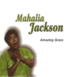 Amazing Graze - Mahalia Jackson