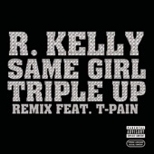 Same Girl (Triple Up Remix) [feat. T-Pain] artwork