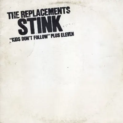 Stink (Expanded Edition) - The Replacements