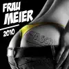 Frau Meier 2010 - Single album lyrics, reviews, download