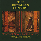 Notes of Noy, Notes of Joy - The Rowallan Consort