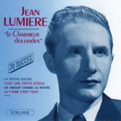 20 succès de Jean Lumière, le charmeur des ondes - Jean Lumière