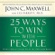 John C. Maxwell & Les Parrott - 25 Ways to Win with People: How to Make Others Feel Like a Million Bucks