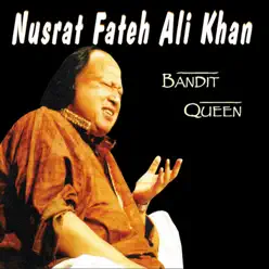 Bandit Queen - Nusrat Fateh Ali Khan Bandit Queen - Nusrat Fateh Ali Khan