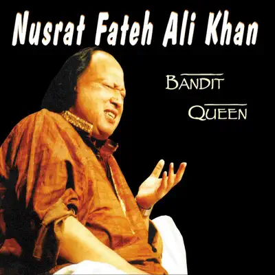 Bandit Queen - Nusrat Fateh Ali Khan