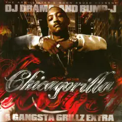 Chicagorilla (Gangsta Grillz Extra) - Dj Drama
