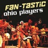 Fan-Tastic: Ohio Players