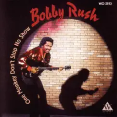 One Monkey Don't Stop No Show by Bobby Rush album reviews, ratings, credits