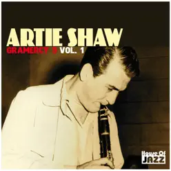 Artie Shaw: Gramercy 5, Vol. 1 - Artie Shaw Artie Shaw: Gramercy 5, Vol. 1 - Artie Shaw