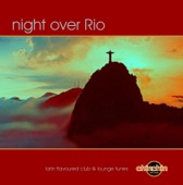 Night Over Rio - Latin Flavoured Lounge & Club Tunes