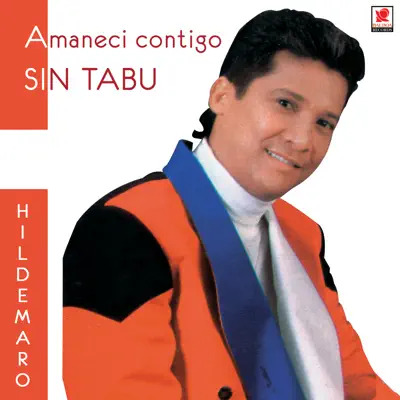 Amaneci Contigo - Sin Tabu - Hildemaro Amaneci Contigo - Sin Tabu - Hildemaro