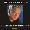 The Very Best of T. Graham Brown (Re-Recorded) album lyrics, reviews, download