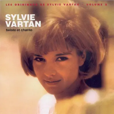 Twiste et chante (Les originaux de Sylvie Vartan, Vol. 2) - Sylvie Vartan