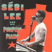 Sebi Lee And His Pumping Piano artwork