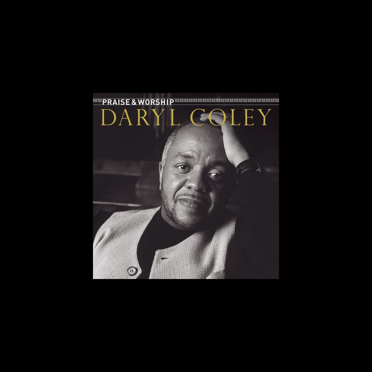 ‎Praise & Worship: Daryl Coley de Daryl Coley en Apple Music