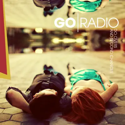 Do Overs And Second Chances - Go Radio