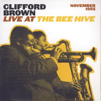 Live At The Bee Hive - Clifford Brown Live At The Bee Hive - Clifford Brown
